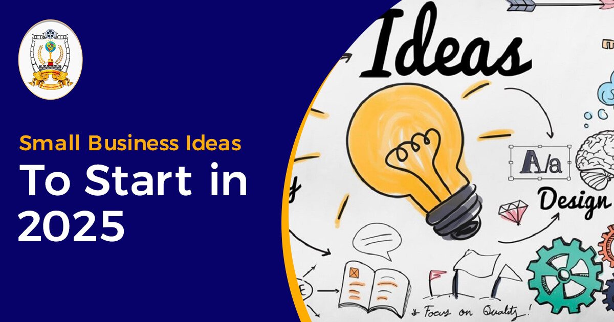 Small Business Ideas to Start in 2025